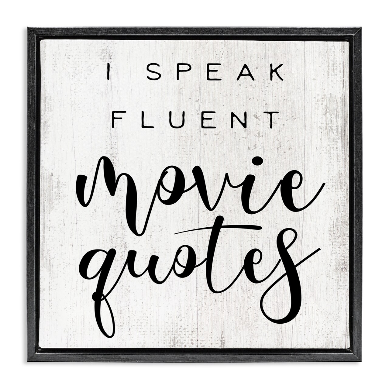 Stupell Industries Fluent Movie Quotes Phrase Framed Floater Canvas Wall Art